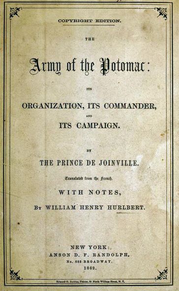 The Army Of The Potomac: Its Organization, Its Commander, & Its Campaign - The Prince De Joinville - William Henry Hurlbert