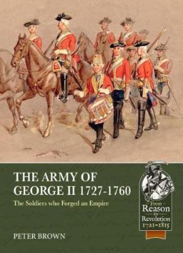 The Army of George II  1727-1760 - Peter Brown