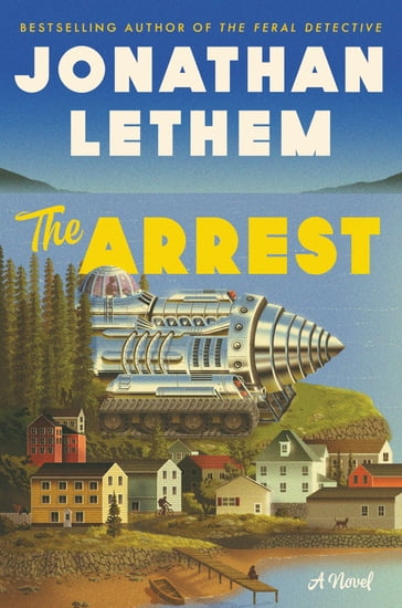 The Arrest - Jonathan Lethem