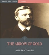 The Arrow of Gold (Illustrated Edition)