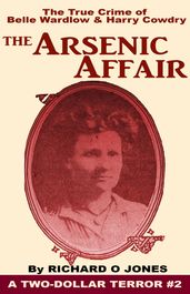 The Arsenic Affair: The True Crime of Belle Wardlow and Harry Cowdry