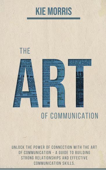 The Art Of Communication - Kie Morris