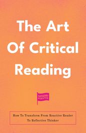 The Art Of Critical Reading [Part 1 & 2]