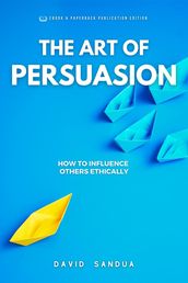 The Art Of Persuasion