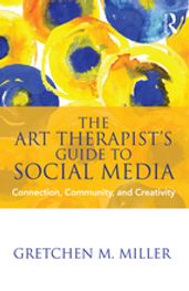 The Art Therapist s Guide to Social Media