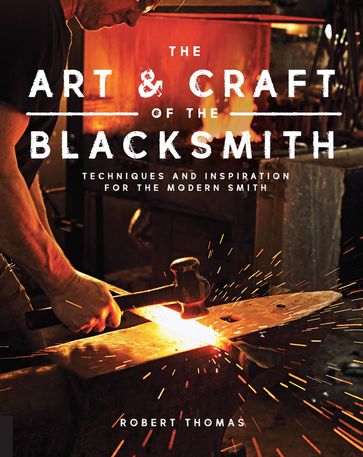 The Art and Craft of the Blacksmith - Robert Thomas