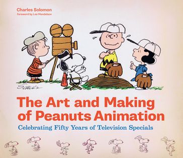 The Art and Making of Peanuts Animation - Charles Solomon