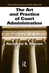The Art and Practice of Court Administration