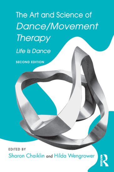 The Art and Science of Dance/Movement Therapy