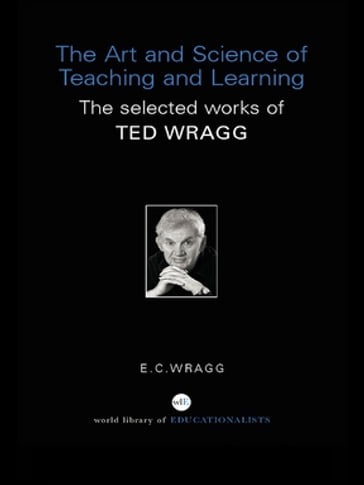 The Art and Science of Teaching and Learning - E. C. Wragg