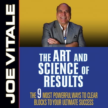 The Art and Science of Results - Joe Vitale