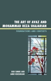 The Art of Avaz and Mohammad Reza Shajarian