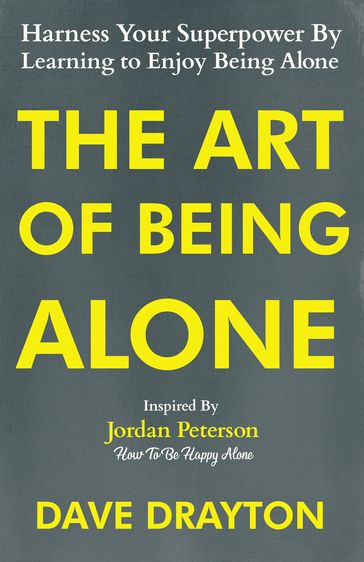 The Art of Being Alone - Dave Drayton