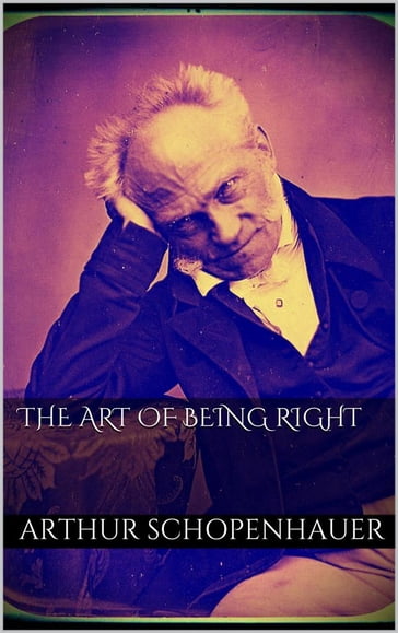 The Art of Being Right - Arthur Schopenhauer