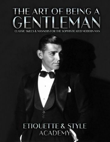 The Art of Being a Gentleman - Etiquette & Style Academy