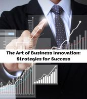 The Art of Business Innovation