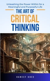 The Art of Critical Thinking