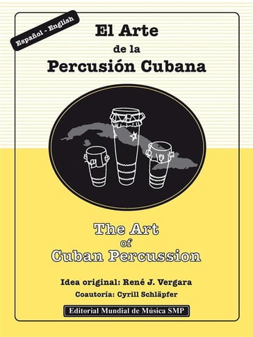 The Art of Cuban Percussion / El Arte de la Percusión Cubana - René J. Vergara - Jonas Baltensweiler - Alejandro Mayor - Fernando Ortiz - Cyrill Schlapfer