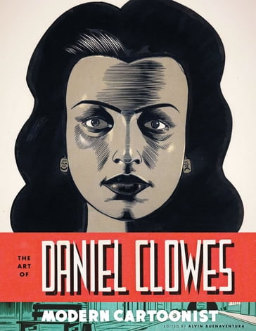 The Art of Daniel Clowes - Alvin Buenaventura