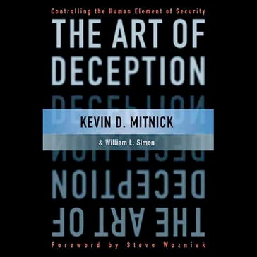 The Art of Deception - Kevin D. Mitnick - L. Simon William - Steve Wozniak