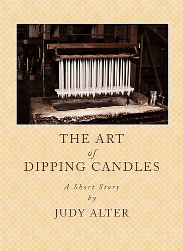 The Art of Dipping Candles - Judy Alter