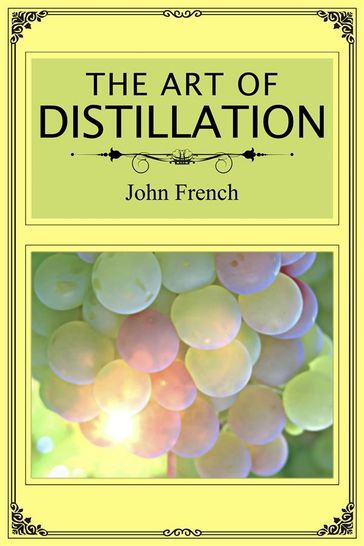 The Art of Distillation - John French