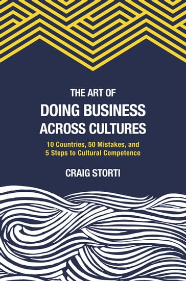 The Art of Doing Business Across Cultures - Craig Storti