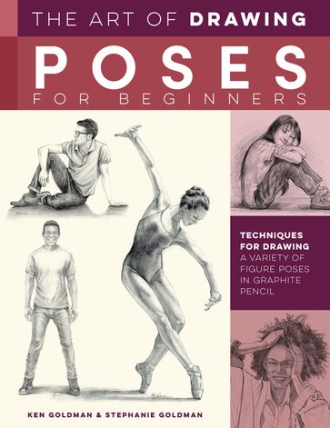 The Art of Drawing Poses for Beginners - Ken Goldman - Stephanie Goldman