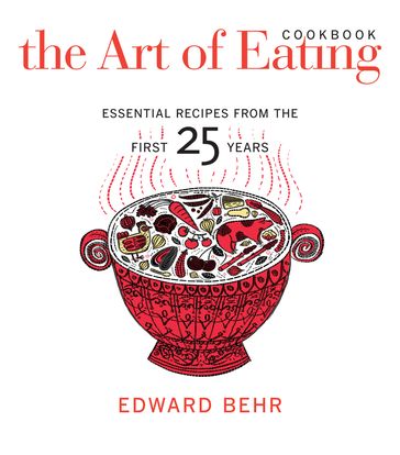 The Art of Eating Cookbook - Edward Behr