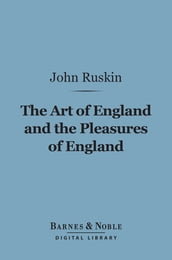 The Art of England and the Pleasures of England (Barnes & Noble Digital Library)
