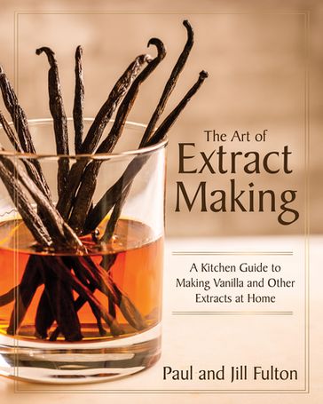 The Art of Extract Making - Paul Fulton - Jill Fulton