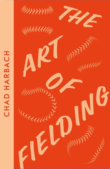 The Art of Fielding - Chad Harbach