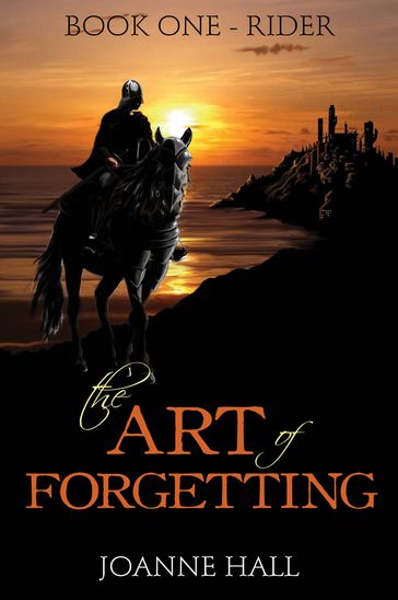 The Art of Forgetting:Rider - Joanne Hall