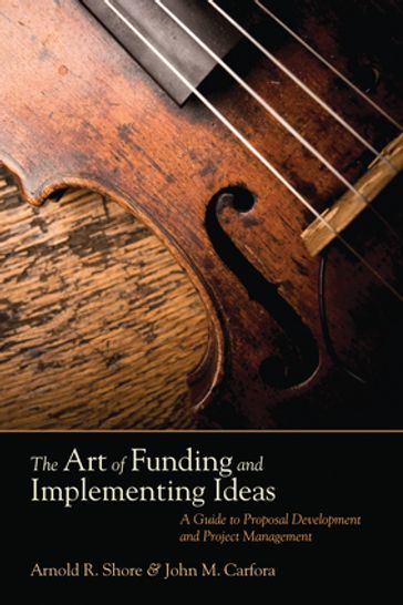 The Art of Funding and Implementing Ideas - Arnold R. Shore - John M. Carfora