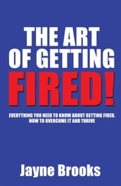 The Art of Getting Fired