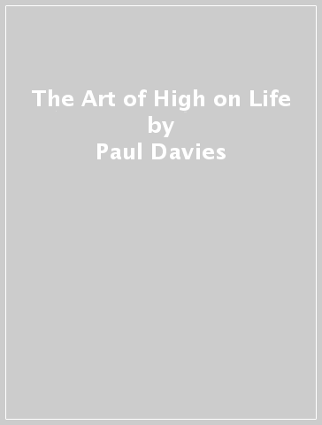 The Art of High on Life - Paul Davies
