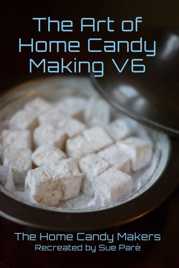 The Art of Home Candy Making V6 - Susan Pare