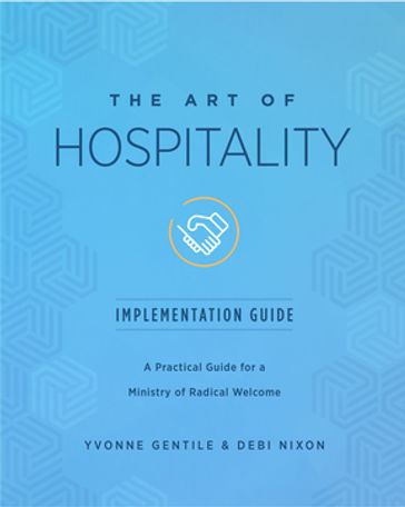 The Art of Hospitality Implementation Guide - Debi Nixon - Yvonne Gentile