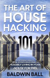 The Art of House Hacking 101