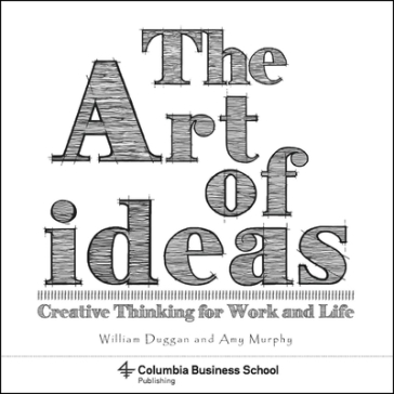 The Art of Ideas - William Duggan - Amy Murphy - Laura Dabalsa