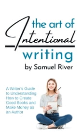 The Art of Intentional Writing