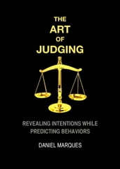 The Art of Judging: Revealing Intentions While Predicting Behaviors