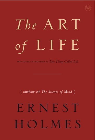 The Art of Life - Ernest Holmes