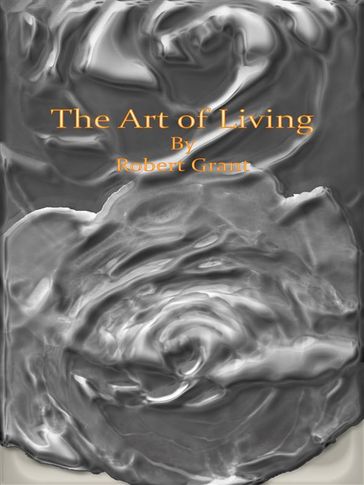 The Art of Living - Robert Grant