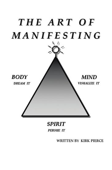 The Art of Manifesting - Kirk Pierce