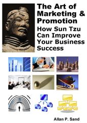 The Art of Marketing & Promotion - How Sun Tzu Can Improve Your Business Success