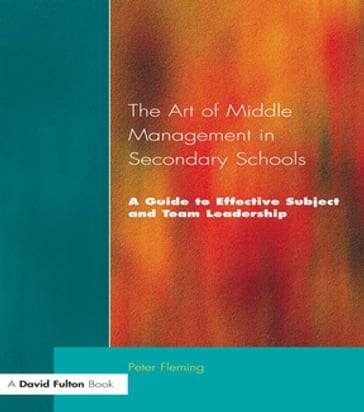The Art of Middle Management in Secondary Schools - Peter Fleming