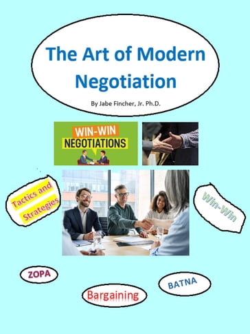 The Art of Modern Negotiations - Jr Jabe Fincher