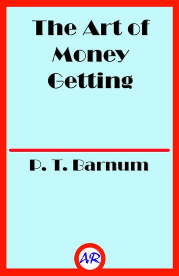 The Art of Money Getting - P. T. Barnum