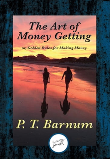 The Art of Money Getting - P. T. Barnum